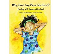 Why Does Izzy Cover Her Ears?: Dealing with Sensory Overload