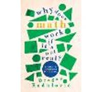 Why Does Math Work ... If It's Not Real?: Episodes in Unreasonable Effectiveness