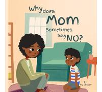 Why does Mom sometimes say no?