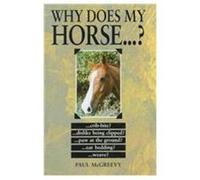 Why Does My Horse...?