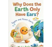 Why Does the Earth Only Have Ears?: Eggmo and the Silent Earth (Monkey Palette A-Z Stories by RuHa)