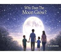 Why Does The Moon Grow? (Storytelling Man Children's Picture Book)