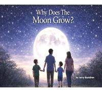 Why Does The Moon Grow? (Storytelling Man Children's Picture Book)