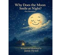 Why does the moon smile at Night: {For Harmony)