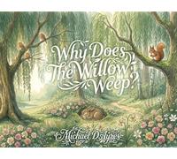 Why Does the Willow Weep?