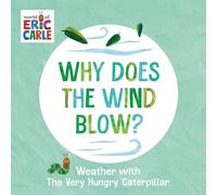 Why Does the Wind Blow?: Weather with The Very Hungry Caterpillar