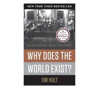 Why Does the World Exist? - An Existential Detective Story
