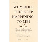 WHY DOES THIS KEEP HAPPENING TO ME?: "Karma is a Boomerang" Understand Karma, Recognize Emotional Patterns, and Create a Peaceful Life. ("SPIRITUAL" journey)
