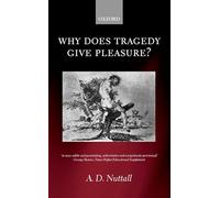 Why Does Tragedy Give Pleasure? by A. D. Nuttall 9780198187660 | Brand New