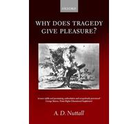 Why Does Tragedy Give Pleasure? by A.D. Nuttall (English) Paperback Book