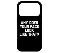 Why Does Your Face Look Like That? - Funny Saying Sarcastic Case for iPhone 17 Pro
