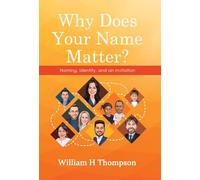 Why Does Your Name Matter?: Naming, Identity, and an Invitation