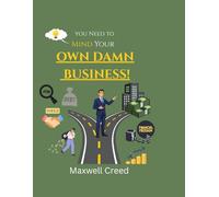 Why Don’t You Just MIND YOUR OWN DAMN BUSINESS?!?