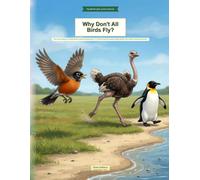 Why Don't All Birds Fly?: 100+ Curious Questions That Spark Wonder for Bird-Loving Kids Ages 6-12 | Full-Color Visual Encyclopedia with Myth Busters, Spot-It Games & Amazing Bird Answers