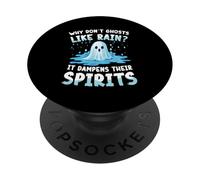 Why Dont Ghosts Like Rain It Dampens Their Spirits PopSockets Adhesive PopGrip