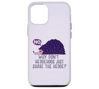 WHY DON'T HEDGEHOGS JUST SHARE THE HEDGE? Fun Hedgehog Meme Case for iPhone 12/12 Pro