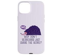 WHY DON'T HEDGEHOGS JUST SHARE THE HEDGE? Fun Hedgehog Meme Case for iPhone 15 Plus