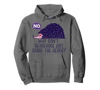 WHY DON'T HEDGEHOGS JUST SHARE THE HEDGE? Fun Hedgehog Meme Pullover Hoodie