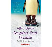 Why Don't Penguins' Feet Freeze?: And 114 Other Questions
