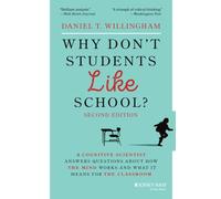 Why Don't Students Like School?: A Cognitive Scientist Answers Questions About How the Mind Works and What It Means for the Classroom (2nd edition)