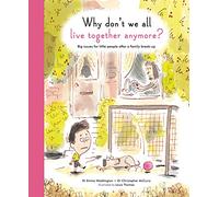 Why Don't We All Live Together Anymore?: Big issues for little people after a family break-up (Life and Soul Library)