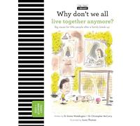 Why Don't We All Live Together Anymore?: Big issues for little people after a family break-up (The Life and Soul Library)