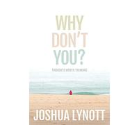 Why don't you?: Thoughts Worth Thinking