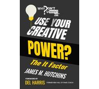 Why Dont You Want to Use Your Creative Power?: The It Factor