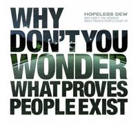 WHY DON'T YOU WONDER WHAT PROVES PEOPLE EXIST EP
