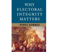 Why Electoral Integrity Matters