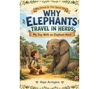 Why Elephants Travel in Herds: My Day With an Elephant Herd | Elephant Book for Kids | African Safari Animals & Nature Science | Educational STEM Adventure Ages 4-8, 5-7, 8-12 (My Day As An Animal)