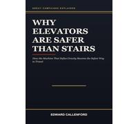 Why Elevators Are Safer Than Stairs: How the Machine That Defies Gravity Became the Safest Way to Travel