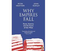 Why Empires Fall - Rome, America and the Future of the West - Penguin Books