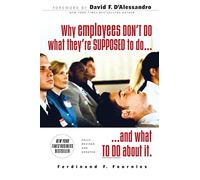 Why Employees Don't Do What They're Supposed To and What You Can Do About It: (2nd edition)