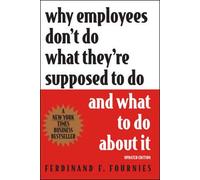 Why Employees Don't Do What They're Supposed To Do and What To Do About It