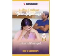 WHY ENDURE YOUR MARRIAGE? SERIES ONE: WHAT IS MARRIAGE?