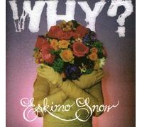 why? - Eskimo Snow