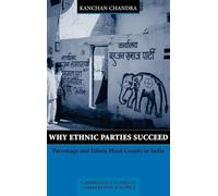 Why Ethnic Parties Succeed: Patronage and Ethnic Head Counts in India (Cambridge Studies in Comparative Politics)