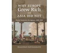 Why Europe Grew Rich and Asia Did Not : Global Economic Divergence, 1600-1850