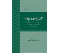 Why Europe? The Rise of the West in World History 1500-1850