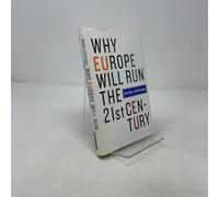 Why Europe Will Run the 21st Century