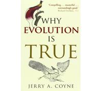 Why Evolution is True by Jerry A. Coyne (2010-01-14)