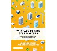 Why Face-to-Face Still Matters: The Persistent Power of Cities in the Post-Pandemic Era