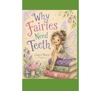 Why Fairies Need Teeth: The Rock Trolls (Tooth Tales)