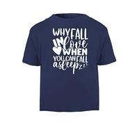 Why Fall in Love When You can Fall Asleep [Style one] (Romantic Quotes for Couples, Anniversary) Short Sleeve Cotton Toddler t Shirt, 3-4 Years, Navy