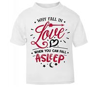 Why Fall in Love When You can Fall Asleep [Style Two] (Romantic Quotes for Couples, Anniversary) Short Sleeve Cotton Toddler t Shirt, 2-3 Years, White