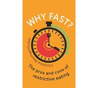 Why Fast? The Pros and Cons of Restrictive Eating (Food Controversies)