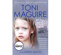 Why, Father? : From the No.1 bestselling author, a new true story of abuse and survival for fans of Cathy Glass