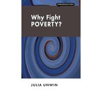 Why Fight Poverty? (Perspectives): And Why it is So Hard