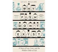 Why Fish Don't Exist : A Story of Finding Our Way in a Chaotic World